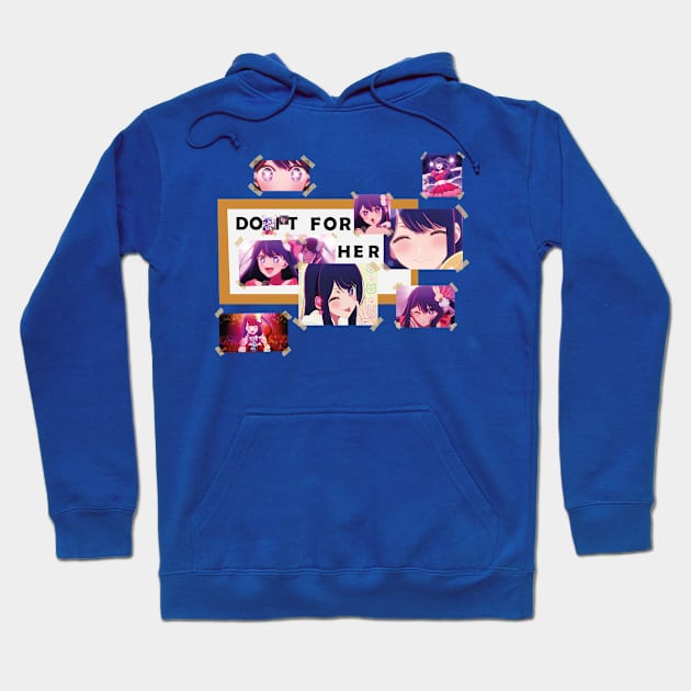 OSHI NO KO: DO IT FOR HER (WITHOUT BACKGROUND) Hoodie by FunGangStore